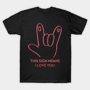 Love You Talking Hands Funny Sign Language Love Unity Peace T-Shirt